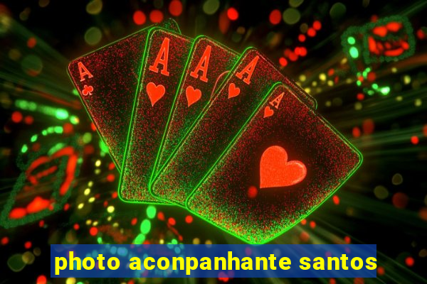 photo aconpanhante santos