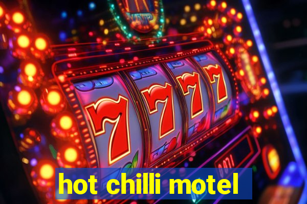 hot chilli motel