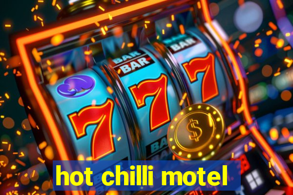 hot chilli motel