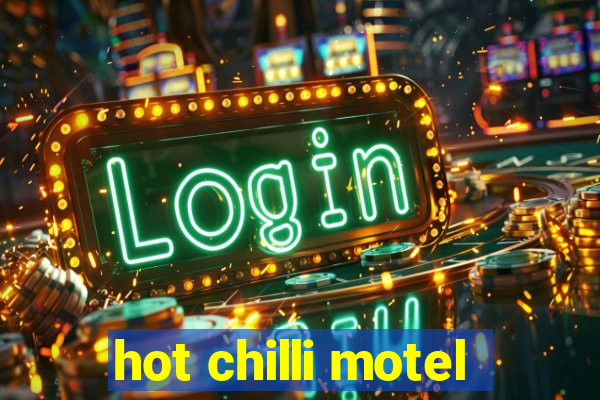 hot chilli motel