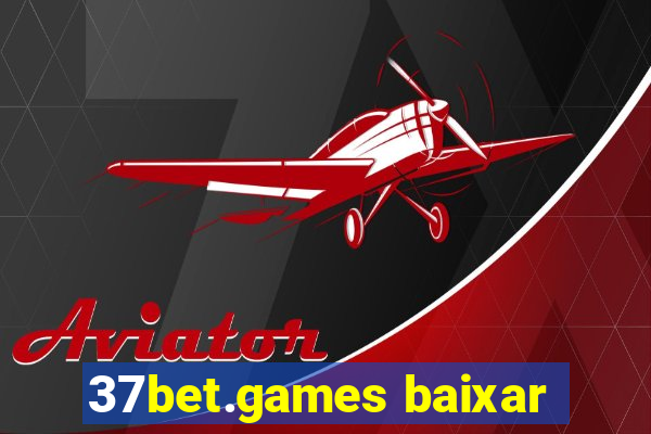 37bet.games baixar