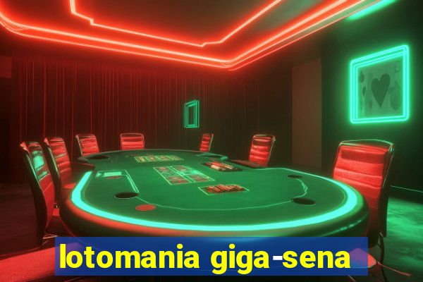 lotomania giga-sena