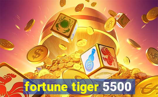 fortune tiger 5500