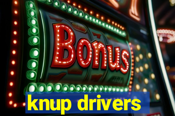 knup drivers