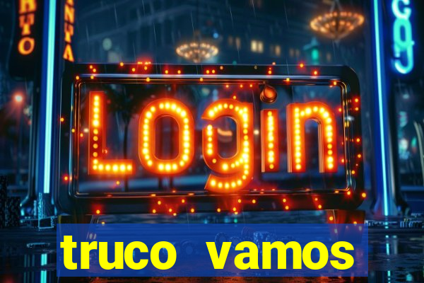 truco vamos torneios online