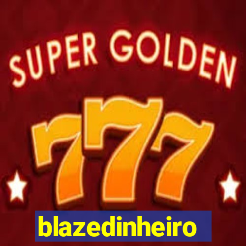 blazedinheiro