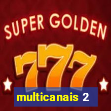 multicanais 2