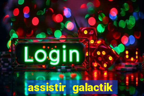 assistir galactik football dublado