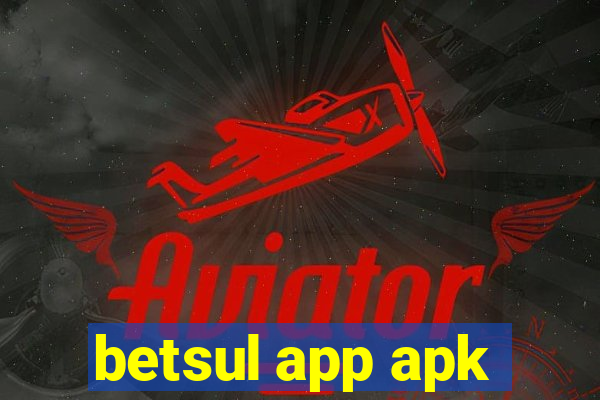 betsul app apk