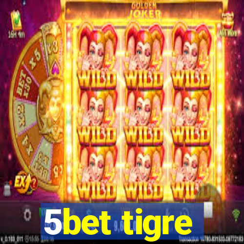 5bet tigre