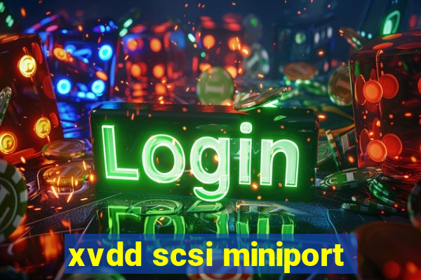 xvdd scsi miniport