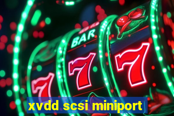 xvdd scsi miniport