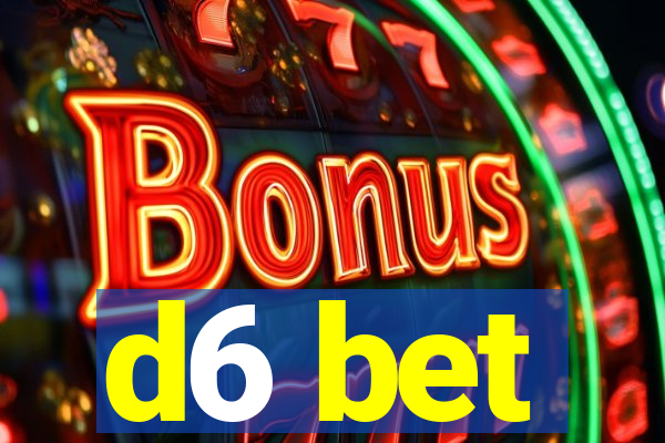 d6 bet