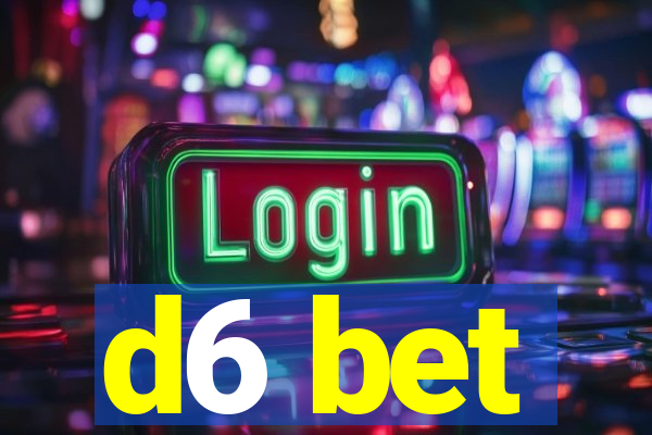d6 bet