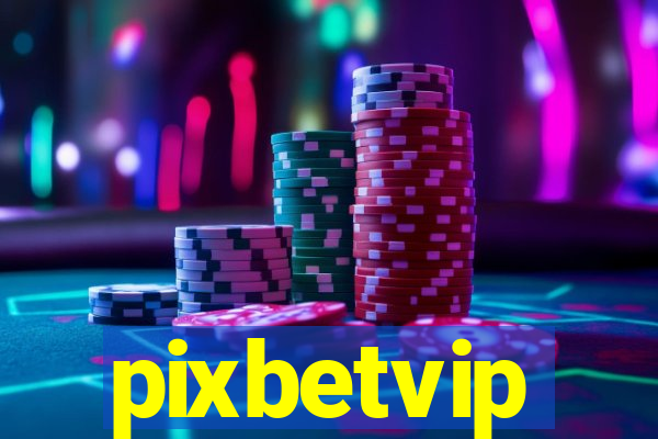 pixbetvip