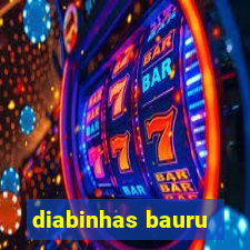 diabinhas bauru