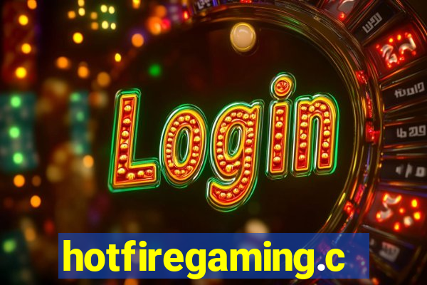 hotfiregaming.com