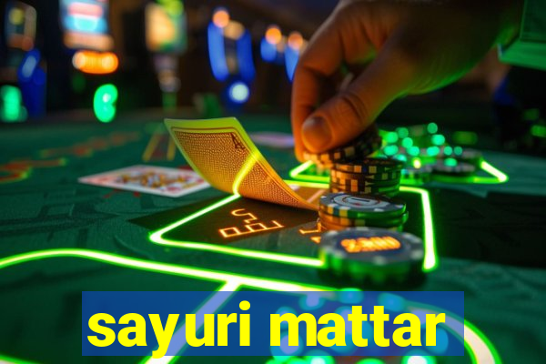 sayuri mattar