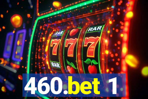 460.bet 1