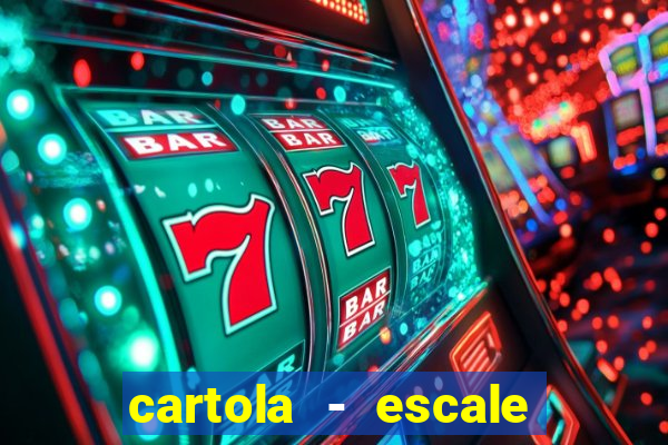 cartola - escale seu time!