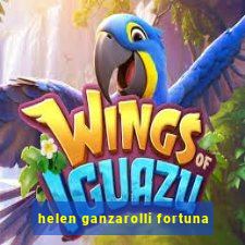helen ganzarolli fortuna