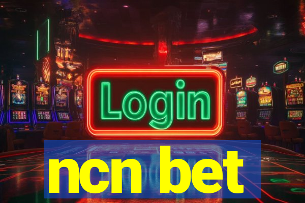 ncn bet