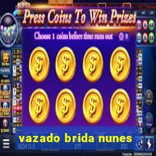 vazado brida nunes
