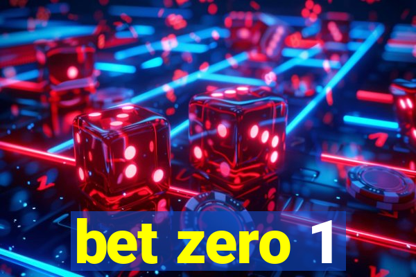 bet zero 1