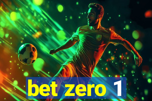 bet zero 1