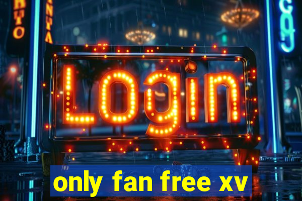 only fan free xv