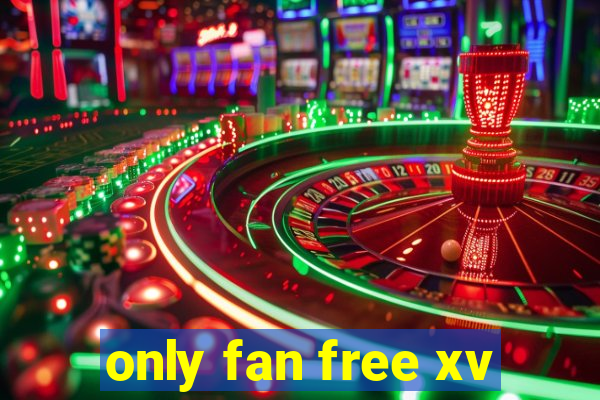 only fan free xv