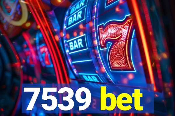 7539 bet