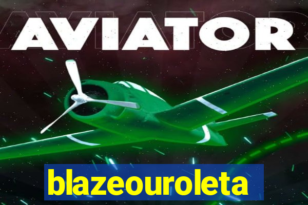 blazeouroleta