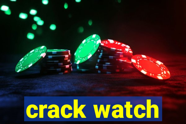 crack watch