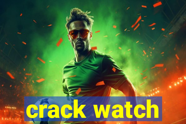 crack watch