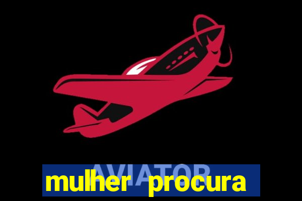 mulher procura homem na bahia