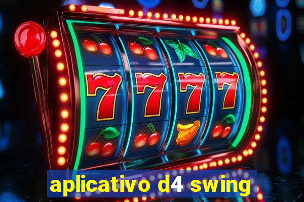 aplicativo d4 swing
