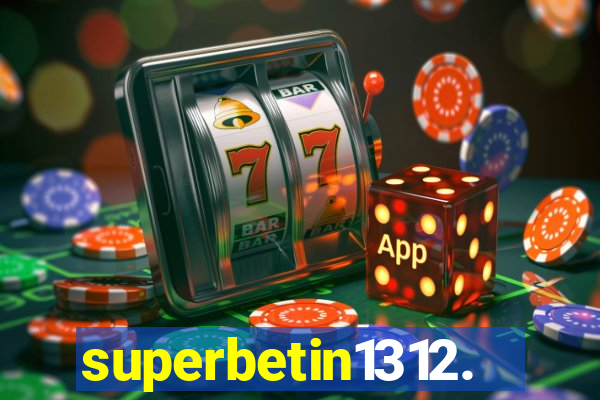 superbetin1312.com