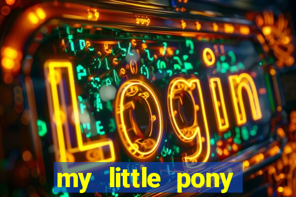 my little pony jogos de vestir