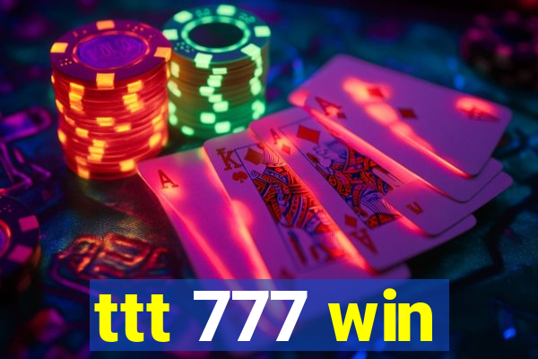 ttt 777 win