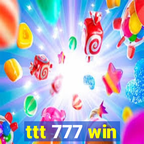 ttt 777 win
