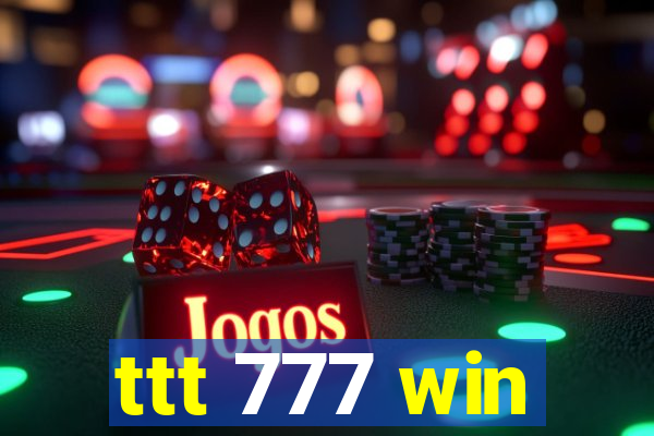 ttt 777 win
