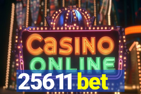 25611 bet