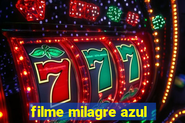 filme milagre azul