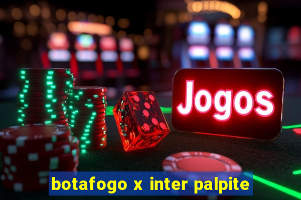 botafogo x inter palpite