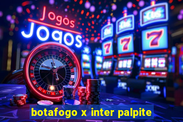 botafogo x inter palpite