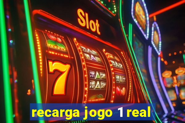 recarga jogo 1 real