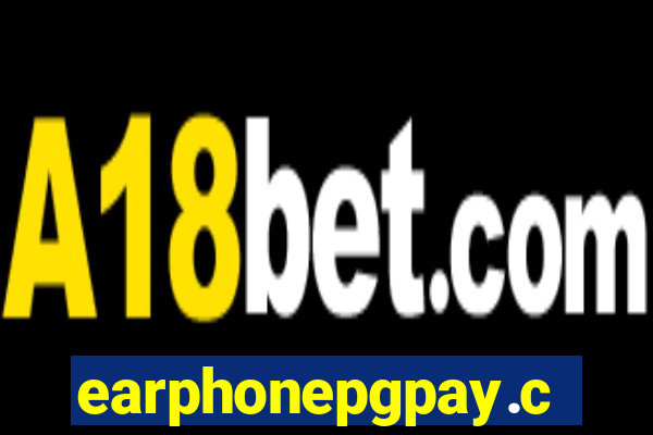 earphonepgpay.com