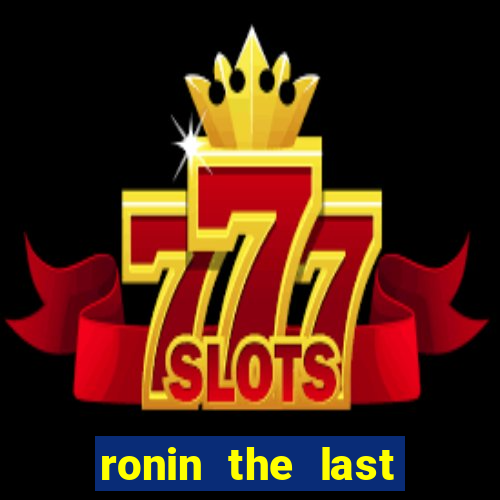 ronin the last samurai mod apk (unlimited money and gems)