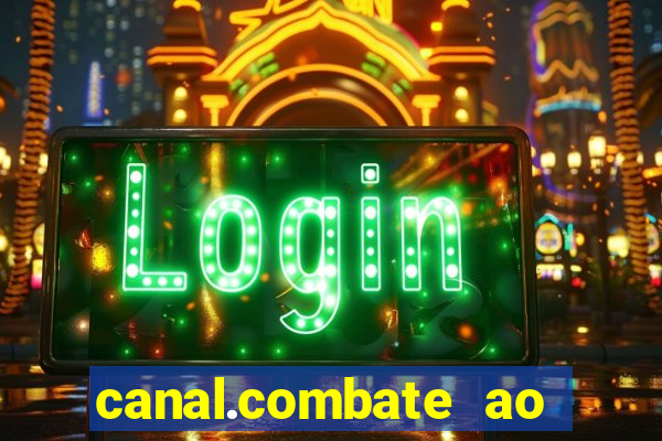 canal.combate ao vivo multicanais